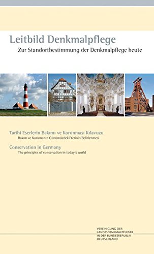 Leitbild Denkmalpflege: Zur Standortbestimmung der Denkmalpflege heute
