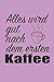 Produktbild Alles wird gut nach dem ersten Kaffee: liniertes Notizbuch, 110 Seiten, 6 x 9 inch