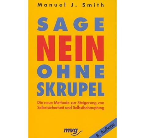 Sage Nein Ohne Skrupel Die Neue Methode Zur Steigerung Von Selbstsicherheit Und Selbstbehauptung Amazon De Manuel J Smith Evelyn Linke Bucher Sage Nein Ohne Skrupel Die Neue Methode Zur Steigerung Von Selbstsicherheit Und Selbstbehauptung Amazon De Manuel J Smith Evelyn Linke Bucher