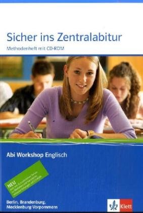 Abi Workshop Englisch: Sicher ins Zentralabitur: Methodenheft mit CD-ROM Berlin, Brandenburg, Mecklenburg-Vorpommern Abi Workshop Englisch: Sicher ins Zentralabitur: Methodenheft mit CD-ROM Berlin, Brandenburg, Mecklenburg-Vorpommern