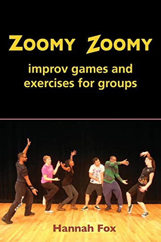 Zoomy zoomy: improv games and exercises for groups