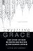 Unveiling Grace: The Story of How We Found Our Way out of the Mormon Church (English Edition) by
