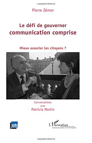 Download Le défi de gouverner, communication comprise : Mieux associer les citoyens ? Download Le défi de gouverner, communication comprise : Mieux associer les citoyens ?