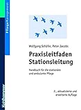 Praxisleitfaden Stationsleitung: Handbuch für die stationäre und ambulante Pflege by 