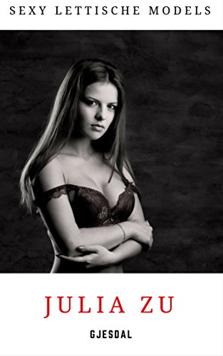 Julia Zu: Sexy Lettische Models
