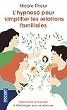 L'hypnose pour simplifier les relations familiales par Prieur L'hypnose pour simplifier les relations familiales par Prieur