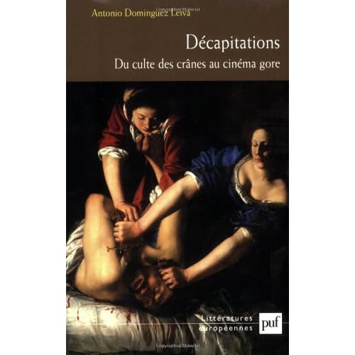 Décapitations : Du culte des crânes au cinéma gore Décapitations : Du culte des crânes au cinéma gore