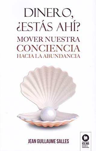 Dinero Estás Ahí Mover Nuestra Conciencia Hacia La Abundancia Desarrollo Espiritual - 