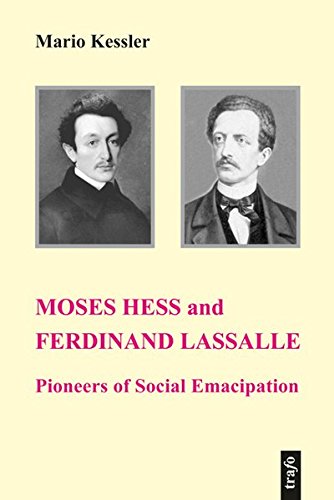 Preisvergleich Produktbild Moses Hess and Ferdinand Lassalle: Pioneers of Social Emancipation (BzG - Kleine Reihe Biographien)