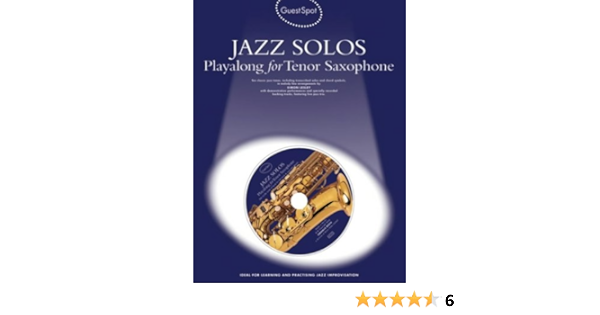 Guest Spot Jazz Solos Playalong For Tenor Saxophone Book Cd Noten Cd Fur Tenor Saxophon Amazon De Lesley Simon Lesley Simon Fremdsprachige Bucher