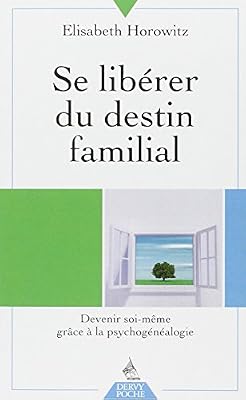 Dervy Se libérer du destin familial : Devenir soi-même grâce à la psychogénéalogie