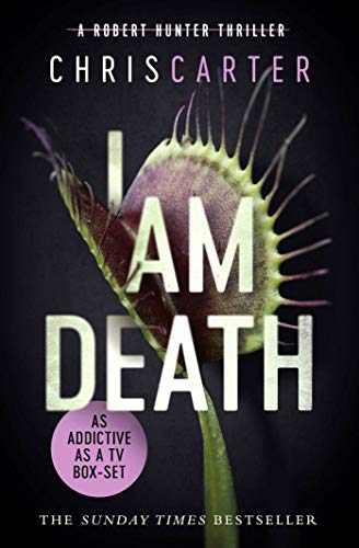 I Am Death: A brilliant serial killer thriller, featuring the unstoppable Robert Hunter (English Edi I Am Death: A brilliant serial killer thriller, featuring the unstoppable Robert Hunter (English Edi