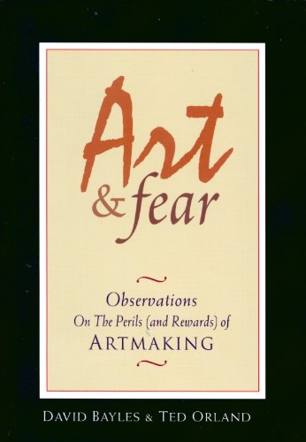 Art & Fear: Observations on the Perils (and Rewards) of Artmaking (English Edition) livre