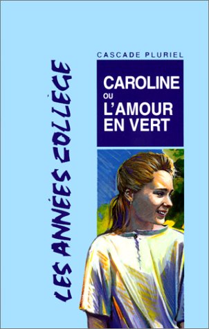 couverture de : Caroline ou l'amour en vert