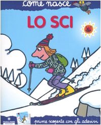 Lo sci. Con adesivi. Ediz. illustrata