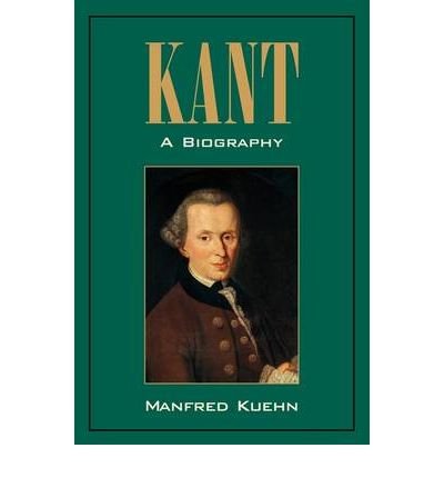 [(Kant: A Biography )] [Author: Manfred Kuehn] [Feb-2009]