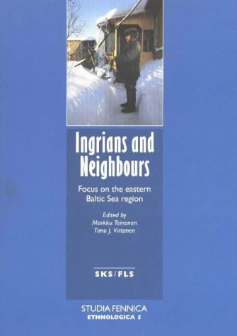 Ingrians and Neighbours: Focus on the Eastern Baltin Sea Region livre
