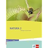 Natura Biologie 2: Schülerbuch Klassen 7-9 (G8), Klassen 7-10 (G9) (Natura Biologie. Allgemeine Ausgabe ab 2013)
