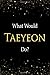 Produktbild What Would Taeyeon Do: Taeyeon Designer Notebook