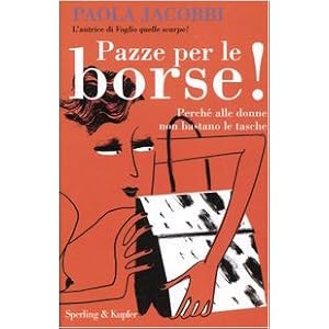 Pazze per le borse! Perché alle donne non bastano le tasche Pazze per le borse! Perché alle donne non bastano le tasche