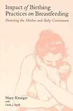 Image de Impact of Birthing Practices on Breastfeeding: Protecting the Mother and Baby Continuum