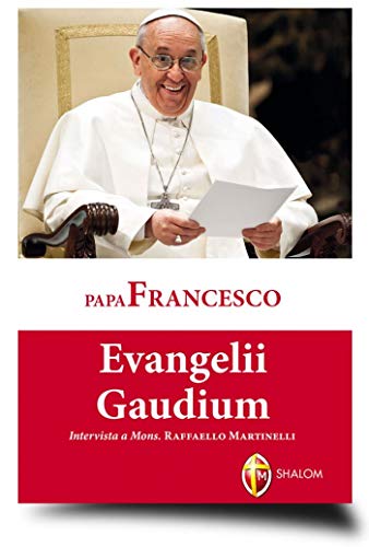 Evangelii gaudium. Esortazione apostolica Evangelii gaudium. Esortazione apostolica
