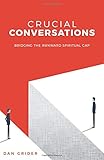  Crucial Conversations: Bridging The Awkward Spiritual Gap (Starfish Movement)