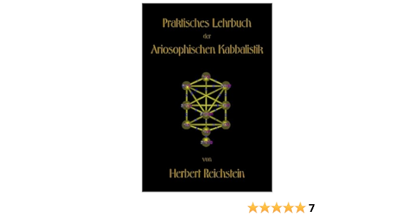 Praktisches Lehrbuch Der Ariosophischen Kabbalistik Amazon De Herbert Reichstein Bucher Praktisches Lehrbuch Der Ariosophischen Kabbalistik Amazon De Herbert Reichstein Bucher