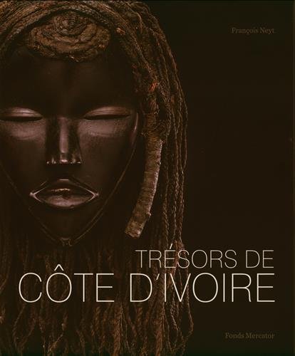 Trésors de Côte d'Ivoire : Les grandes traditions artistiques de la Côte d'Ivoire francais