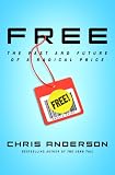 Free: The Future of a Radical Price by 
