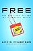 Free: The Future of a Radical Price by 