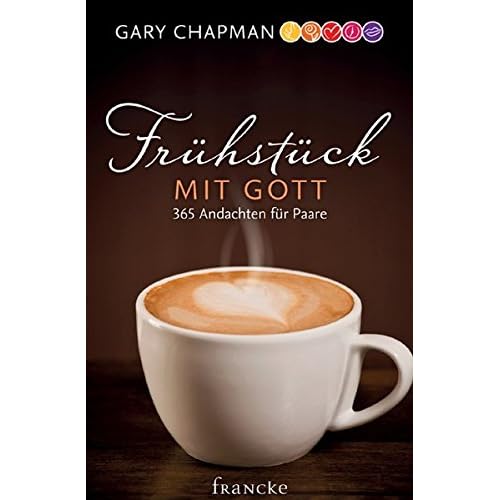 Frühstück mit Gott: 365 Andachten für Paare