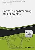 Image de Haufe Fachbuch: Unternehmenssteuerung mit Kennzahlen - inkl. Arbeitshilfen online: Auswahl, Ermittlu