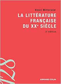 Amazon Fr La Litterature Francaise Du Xxe Siecle Mitterand Henri Livres