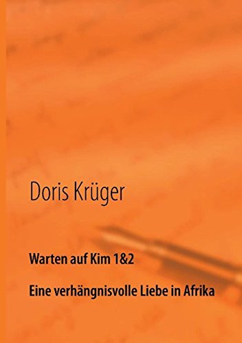 Warten auf Kim 1&2: Eine verhängnisvolle Liebe in Afrika