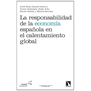 La Responsabilidad De La Economía Española En El Calentamiento Global (Economía Crítica y Ecologismo Social)