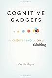 Cognitive Gadgets: The Cultural Evolution of Thinking
