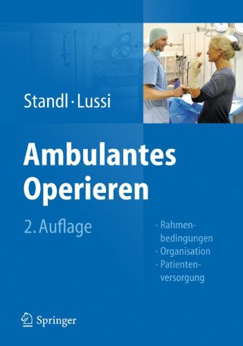 Ambulantes Operieren: Rahmenbedingungen - Organisation - Patientenversorgung