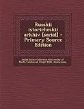  Russkii Istoricheskii Arkhiv [Serial] - Primary Source Edition