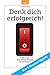 Denk dich erfolgreich: In 100 Tagen zum Erfolgs-Mindset. Ein Arbeitsbuch mit Bonusmaterial by Christian Obad