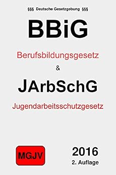 Bbig BBiG & JArbSchG: Berufsbildungsgesetz & Jugendarbeitsschutzgesetz eBook ...