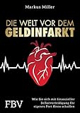 Die Welt vor dem Geldinfarkt