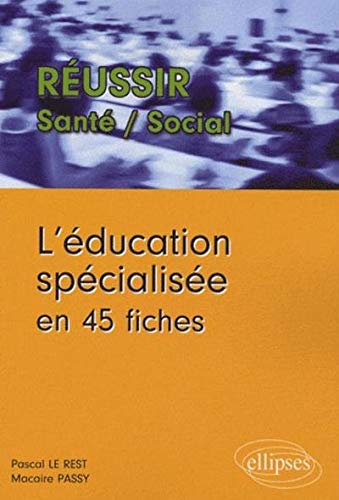 Education Specialisee en 45 Fiches Education Specialisee en 45 Fiches