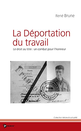 Télécharger La déportation du travail, le droit au titre : Un combat pour l'honneur livre En ligne