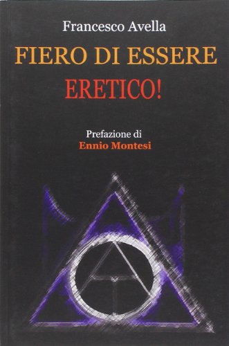 Fiero di essere eretico! Fiero di essere eretico!