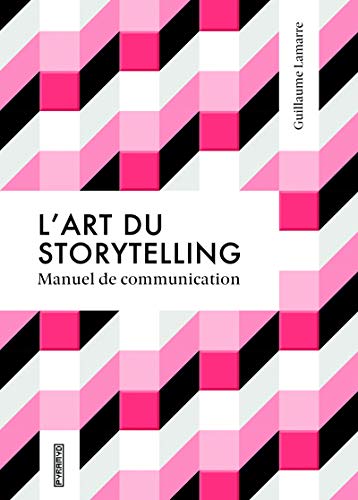 Télécharger L'art du storytelling - Guide de communication Livre eBook France