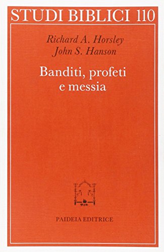 Banditi, profeti e messia. Movimenti popolari al tempo di Gesù libro