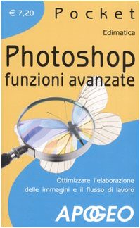 Photoshop. Funzioni avanzate Photoshop. Funzioni avanzate