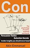 Con: The psychology of Scams, Schemes and Frauds (English Edition) by