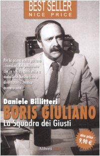 Boris Giuliano. La squadra dei giusti Boris Giuliano. La squadra dei giusti